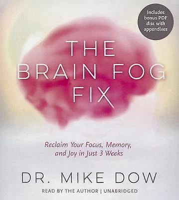 The Brain Fog Fix : Reclaim Your Focus, Memory, and Joy in Just 3 Weeks by Mike  - Immagine 1 di 1