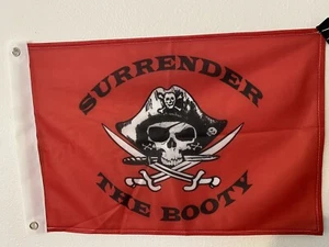 Surrender the Booty 12x18 Inch Flag Pirate Ship Banner Jolly Roger 3 Grommets A7 - Picture 1 of 1