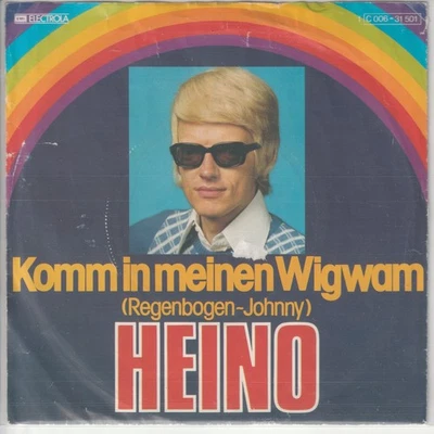 Heino – Komm in meinen Wigwam (Regenbogen-Johnny) – Blume der Berge - © 1976 –7“ - Bild 1 von 2