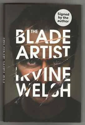 Irvine Welsh BLADE ARTIST First ed SIGNED UK Hardcover Begbie Literary Thriller - Imagem 1 de 4