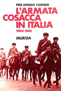 L'armata cosacca in Italia, 1944-1945 by Carnier, Pier Arrigo - Foto 1 di 1