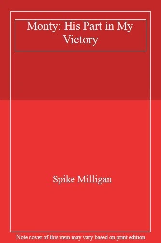 Monty: His Part in My Victory,Spike Milligan- 9780241964477 - Image 1 of 1