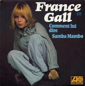 FRANCE GALL COMMENT LUI DIRE / SAMBA MAMBO FRENCH 45 SINGLE - Imagen 1 de 2