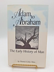 Adam to Abraham: The Early History of Man ~ Thomas Coley Allen ~ 1998 PB - Picture 1 of 10