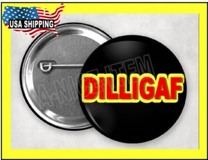 DILLIGAF pin back button 2.25" do i look like i give a - Picture 1 of 3