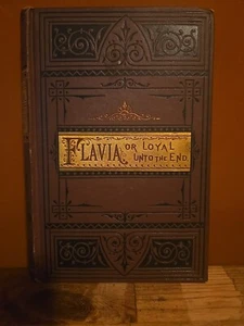 VINTAGE 1877 FLAVIA OR LOYAL UNTO THE END Emma Leslie  - Picture 1 of 6