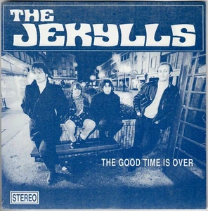 The Jekylls The Good Time Is Over - 45T x 1 - Bild 1 von 4