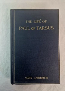 The Life Of Paul Of Tarsus By Mary Larrimer 1929 HC - Imagen 1 de 13