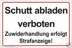 Schild Schutt abladen verboten Zuwiderhandlung erfolgt Strafanzeige ! P97 - Picture 1 of 1