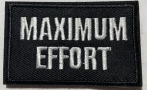 Maximum Effort Tactical Morale Hook & Loop Patch Embroidered Black & White - Picture 1 of 3