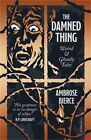 The Damned Thing, Deluxe Edition: Weird And Ghostly Tales (Hardback Or Cased Boo