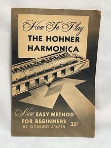1959 Vintage How To Play THE HOHNER HARMONICA By SIGMUND SPAETH Easy Method