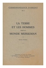 ORGELS, BERNARD La terre et les hommes dans le monde musulman 1965 Paperback