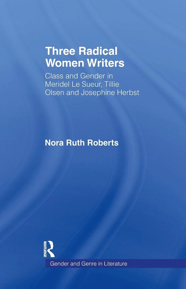 Three Radical Women Writers: Class and Gender in Meridel Le Sueur, Tillie Olsen, - Image 1 of 1