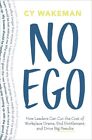 No Ego: How Leaders Can Cut the Cost of Workplace Drama by Cy Wakeman -Paperback