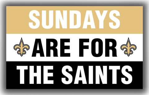 New Orleans Saints Team Sundays Are For The SAINTS Flag 90x150cm 3x5ft Banner Cover