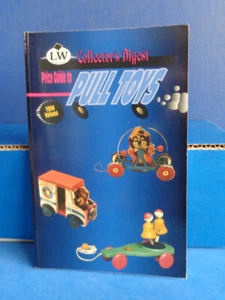 COLLECTORS DIGEST TO PULL TOYS- 1996 EDITION- REFERENCE BOOK - Picture 1 of 5