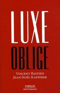 Luxe oblige | Vincent Bastien Jean Noel Kapferer | Très bon état - Imagen 1 de 1