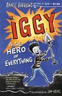 Iggy Is The Hero Of Everything School And Library By Barrows Annie Ricks 