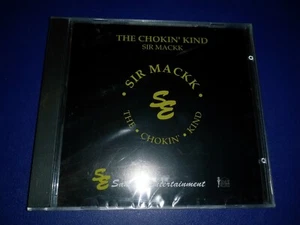 Sir Mackk - The Chokin' Kind CD / New & Sealed / Ships Free - Picture 1 of 2