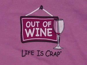 LIFE is CRAP OUT OF WINE BOOZE PINOT WINO Drinking T-Shirt sz.. SMALL - Picture 1 of 3
