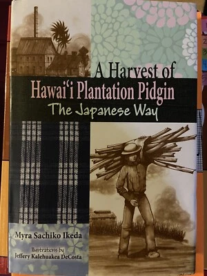 A HARVEST OF HAWAI'I PLANTATION PIDGIN THE JAPANESE WAY Ikeda Free Shipping - Image 1 of 4