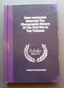 Semi-centennial Memorial The Photographic History Of The Civil War In Ten Volume - Picture 1 of 10
