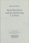 Henri Hinrichsen und der Musikverla..., Bucholtz, Erika