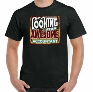 Accountant T-Shirt You're Looking at an Awesome Mens Funny Bookkeeper Gift Top - Picture 1 of 20