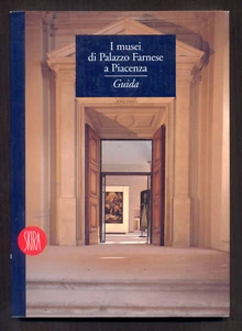 I musei di Palazzo Farnese a Piacenza Guida Skira 1997 - Picture 1 of 1