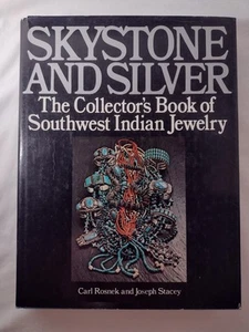 Skystone and Silver The Collector's Book of Southwest Indian Jewelry 1976 Stacey - Picture 1 of 7