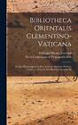Bibliotheca Orientalis Clementino-Vaticana: In Qua Manuscriptos Codices Syriacos