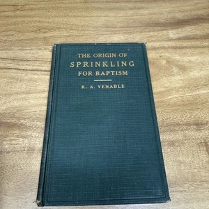 The Origin Of Sprinkling For Baptism R.Z Venable Hardcover Vintage 1928 - Foto 1 di 10
