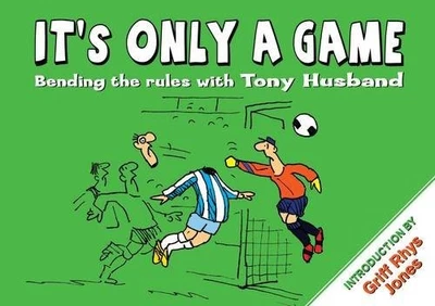 It's Only a Game: Bending the Rules with Tony Husband by Husband, Tony Hardback - Image 1 of 2