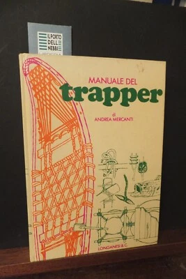 MANUALE DEL TRAPPER ANDREA MERCANTI LONGANESI 1976 - Immagine 1 di 4