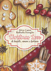 Libri Silvia Casini / Raffaella Fenoglio - Christmas Love. Di Biscotti, Amore E 