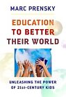 Education to Better their World Unleashing the Pow