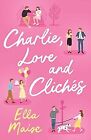 Charlie, Love and Clich&#233;s von Maise, Ella | Buch | Zustand gut