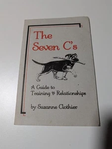 The Seven C's: A Guide to Training & Relationships by Suzanne Clothier - Picture 1 of 3