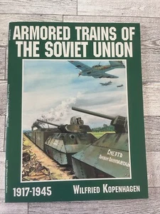 Armored Trains of the Soviet Union 1917-1945, by Kopenhagen, W - Picture 1 of 3
