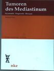 Tumoren Des Mediastinum : Systematik, Diagnostik, Therapie Nier, Helmut: