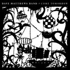 Come Tomorrow Cds By Dave Matthews, Brand New