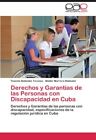Derechos Y Garantias De Las Personas Con Discapacidad En Cuba.9783845495996<|