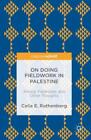 On Doing Fieldwork in Palestine Advice, Fieldnotes, and Other Thoughts 3281