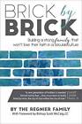 Brick by Brick - Paperback By The Regnier Family - GOOD