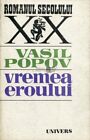 Vremea Eroului By Vasil Popov, Romanian Book