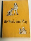 We Work and Play, Grey, Baruch and Montgomery, Illus. Campbell, 1940