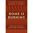 Rome Is Burning: Nero and the Fire That Ended a Dynasty - Paperback NEW Barrett,