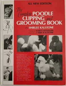 The Complete Poodle Clipping and Grooming Book by Shirlee Kalstone 1981 (HB) - Picture 1 of 2