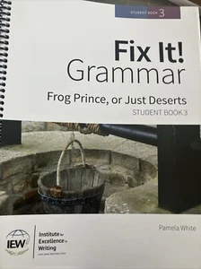 FIX IT! GRAMMAR: FROG PRINCE, OR JUST DESERTS STUDENT Pamela White Week 1-5 Done - Picture 1 of 4